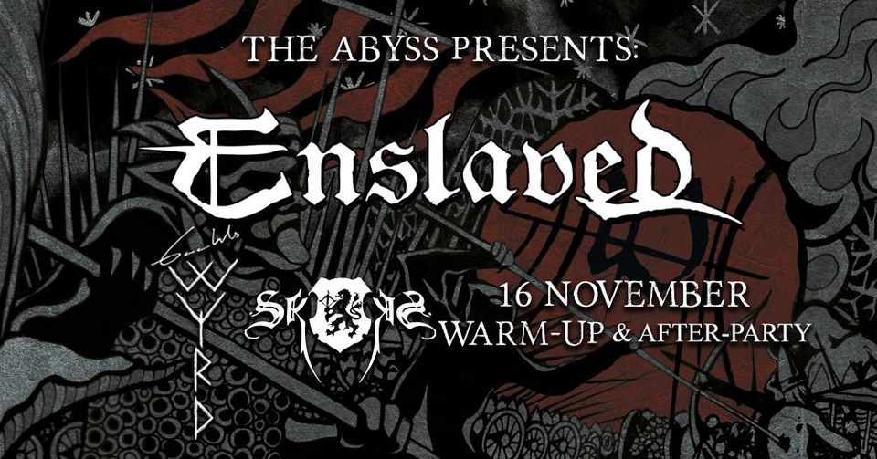 The Abyss - Official Enslaved Pre/After Party at The Abyss - 16th Nov 2018