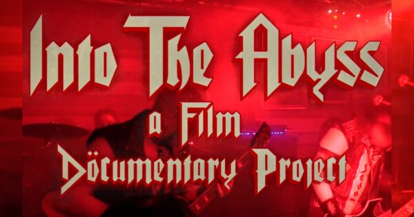 The Abyss - Into The Abyss: A Film Documentary - Now Online!!